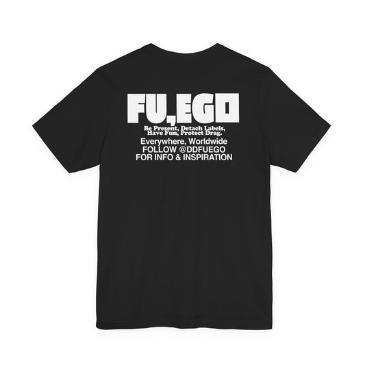 FU, EGO T-Shirt
