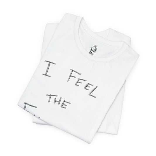 I FEEL THE FUEGO T-Shirt