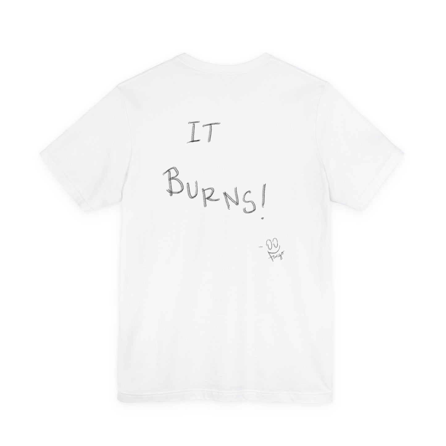 I FEEL THE FUEGO T-Shirt