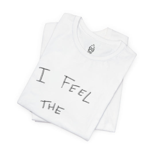 I FEEL THE FUEGO T-Shirt